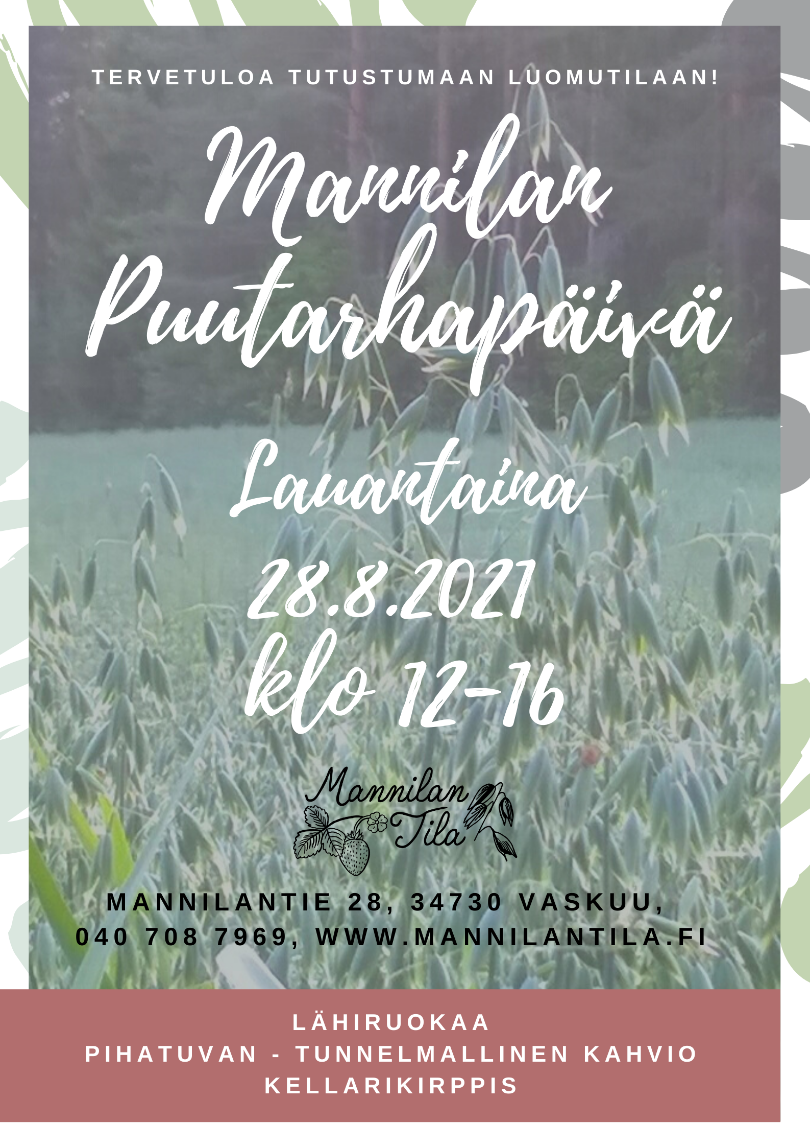 Mannilan puutarhapäivä 28.8.2021 klo 12-16 Mannilan tilalla, Mannilantie 28 Vaskuu. Lähiruokaa, pihatuvan tunnelmallinen kahvio ja kellarikirppis.